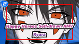 [Happy Heroes Self-drawn AMV] To Another Me / Taking 2 Years, Extremely Vivid!! / Kyara_2