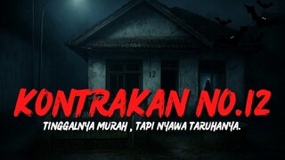 KONTRAKAN NO.12 : PENYEWA BARU HILANG JEJAK.