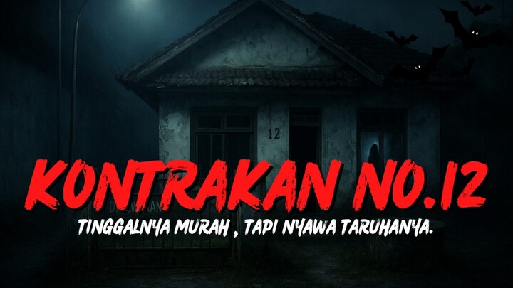 KONTRAKAN NO.12 : PENYEWA BARU HILANG JEJAK.