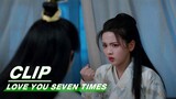 Xiangyun Hurts King Ning by Mistake | Love You Seven Times EP11 | 七时吉祥 | iQIYI