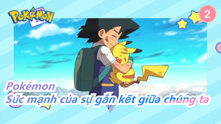 [Pokémon/Bản hiệu đính] Sức mạnh của sự gắn kết giữa chúng ta_2