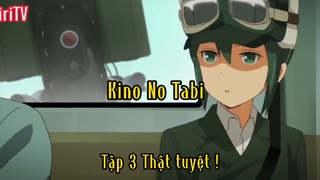 Kino No Tabi _Tập 3 Thật tuyệt