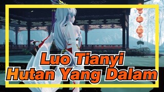 Luo Tianyi|[MMD]Hutan Yang Dalam