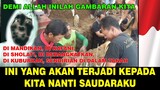 SETIAP MANUSIA PASTI AKAN MERASAKAN SEPERTI INI - INILAH GAMBARAN KITA NANTI SUBHANAALLAH !!