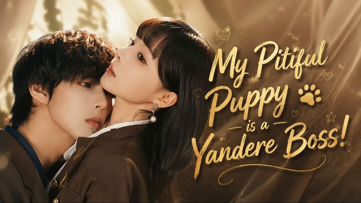 My Pitiful Puppy is a Yandere Boss!