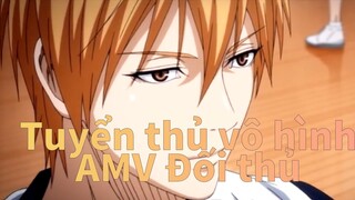 [Tuyển thủ vô hình/AMV]Đối thủ