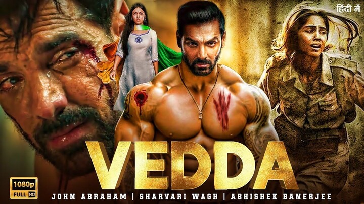 Veda--2024--Hindi Movie--   John Abraham,  Sharvari,  Abhishek Banerjee, Ashish Vidyarthi