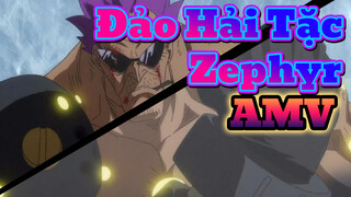 [AMV] Đảo Hải Tặc Kẻ Thù Zephyr