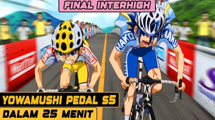 FINAL INTERHIGH!! - SELURUH CERITA YOWAMUSHI PEDAL S5 LIMIT BREAK DALAM 25 MENIT