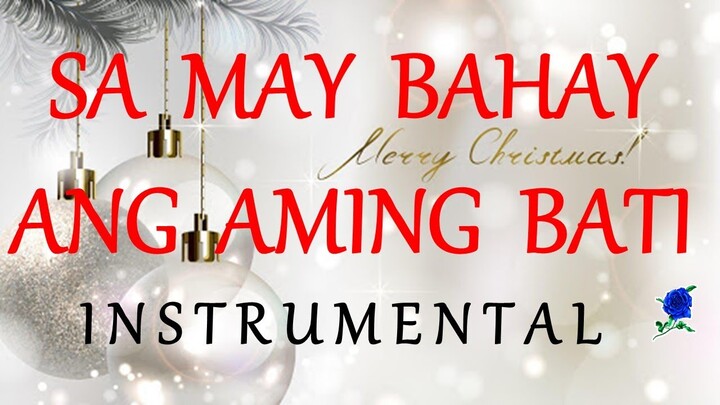 SA MAY BAHAY ANG AMING BATI -  instrumental (LYRICS)