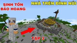 SINH TỒN ĐẢO HOANG ||| #3 Cùng Mình đi Khám Phá Hòn Đảo Siêu To và Nhà Của Trên Núi Trong Minecraft