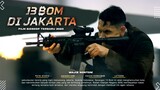 13 BOM DI JAKARTA - Lutesha, Rio Dewanto, Ganindra Bimo, Ardhito Pramono,Niken Anjani | Bioskop 2023