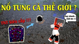 PHÁ HUỶ THẾ GIỚI CHỈ VỚI 1 QUẢ TNT TRONG MINECRAFT || TNT MẠNH NHẤT