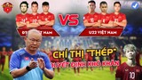 ĐTVN vs U22, HLV PARK chỉ thị "THÉP", Công Phượng được gọi bổ sung khi nào?