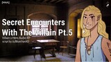 Secret Encounters With The Villain [Part 5] [Finale] [M4A] [Fantasy] [Romance] [Secret Relationship]