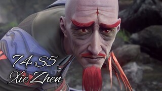 Xie Zhen 74 S5 - Muncul Seepisode Doank - Battle Through the Heavens AMV DMV