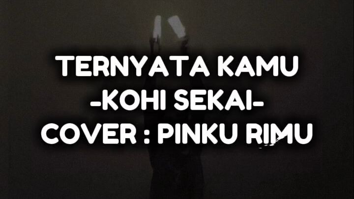 Ternyata Kamu -Kohi Sekai (Cover : Pinku Rimu) [Wotagei ver.]