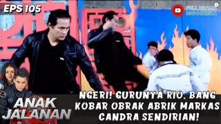 NGERI! BANG KOBAR OBRAK ABRIK MARKAS KARATE CANDRA SENDIRIAN! SEMUA TERKAPAR - ANAK JALANAN 105