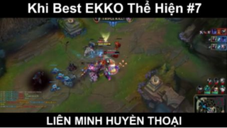 Khi Best EKKO Thể Hiện Phần 7