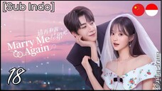 Marry Me Again (2025) – Eps. 18 [Sub Indo]