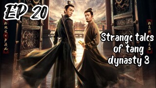 [ENG] EP 20 Strange Tales of Tang Dynasty 3: To Chang'an