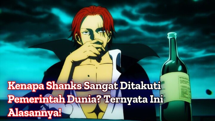 Kenapa Shanks Sangat Ditakuti Pemerintah Dunia? Ternyata Ini Alasannya! | One Piece