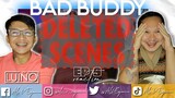 BAD BUDDY EP 9 REACTION | DELETED SCENES