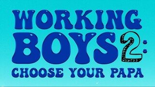 Working Boys 2- Choose Your Papa (2023)