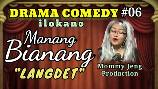 DRAMA COMEDY ILOKANO-MANANG BIANANG-Episode #06 (LANGDET) Mommy Jeng Production