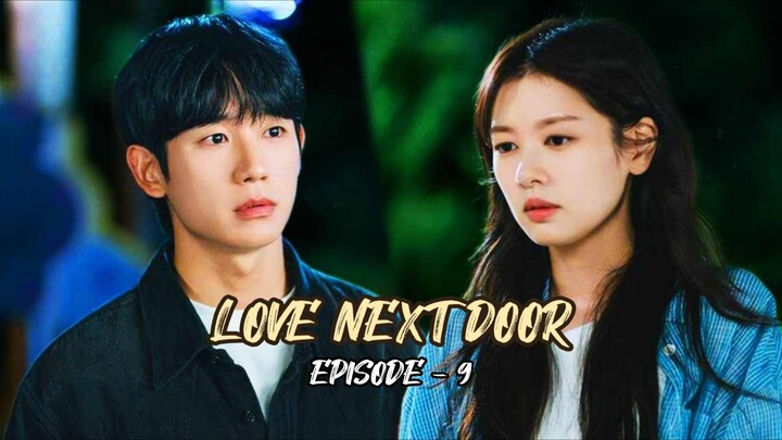 LOVE NEXT DOOR EPISODE 9 || JODOHKU TETANGGAKU || ALUR CERITA DRAMA KOREA ROMANTIS
