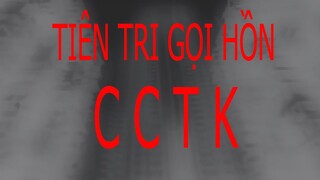 TẬP 646. TIÊN TRI GỌI HỒN- CCTK