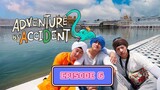 [ENG SUB] ADVENTURE BY ACCIDENT SEASON 2. EP. 6