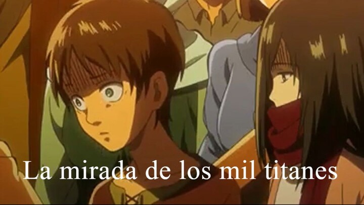 La mirada de los mil titanes #shingekinokyojin