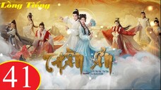 Thần Ẩn - Tập 41 | Lồng Tiếng