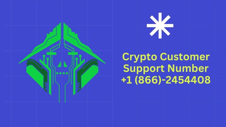 Crypto CUSTOMER SUPPORT NUMBER +1866-245-4408 CUSTOMER CARE NUMBER US
