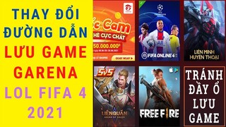 Hướng Dẫn Chọn Đường Dẫn Lưu Game Liên Minh Fifa 4 Garena và Rời Thư Mục Lưu Game Garena Sang Ổ Khác