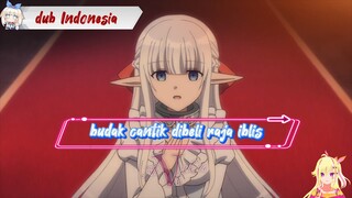 RAJA IBLIS BELI BUDAK CANTIK DUB INDONESIA - Mao no ore ga dorei elf wo yome ni shitanda ga fandub