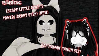 Why naman ganun Sis? | Roblox ESCAPE Little Crazy's Tower! (SCARY OBBY) (NEW) | Tagalog |