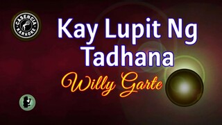 Kay Lupit Ng Tadhana (Karaoke) - Willy Garte