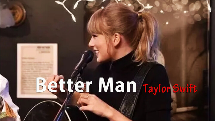 MV Better Man-Taylor Swift เพลงเต็มและคลิปที่ยังไม่เคยมีการเผยแพร่