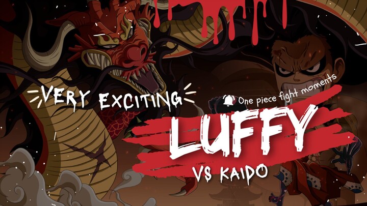 fight moments Luffy vs Kaido - AMV