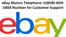 eBay Motors Telephone +1(808)-600-0856 Number for Customer Support