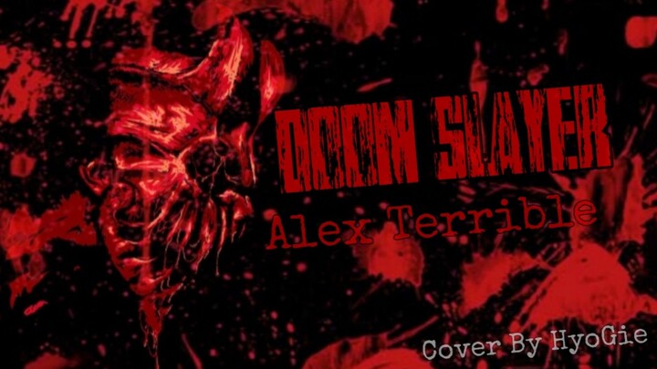 DOOM SLAYER - ALEX TERRIBLE / Cover By HyoGie