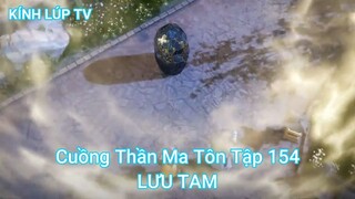 Cuồng Thần Ma Tôn Tập 154-LƯU TAM