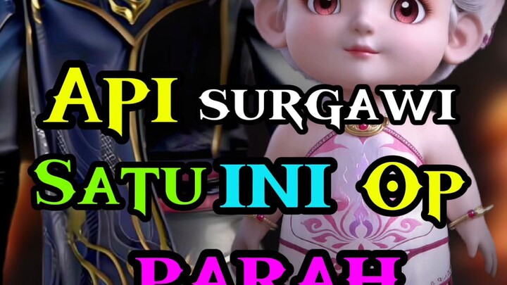 API SURGAWI SATU INI OP PARAH