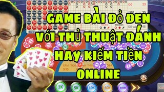 [Kiếm Tiền Online] game bài đổi thưởng 1 1 - đánh game bài đỏ đen với tỉ lệ thắng cao - lộc momo