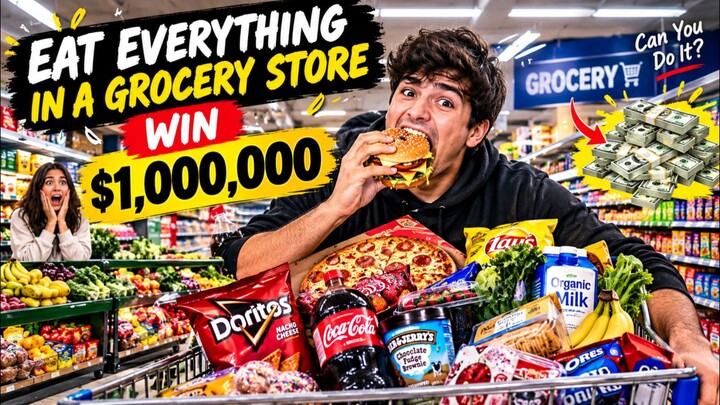 Eat Everything in a Grocery Store & Win $1,000,000! 😱💰
