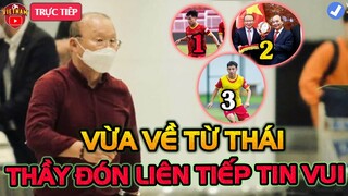 Vừa Về Từ Thái, HLV Park Nhận Liên Tiếp Tin Vui Đội Tuyển Chuẩn Bị Đấu Ấn Độ, NHM Ngây Ngất