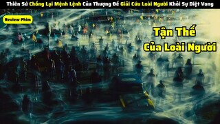 Thiên Sứ Chống Lại Mệnh Lệnh Của Thượng Đế Để Giải Cứu Loài Người Khỏi Sự Diệt Vong || review phim