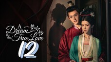 [Eng sub] A Dream Like The True Love Episode 12